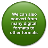 We can also convert from many digital formats to other formats